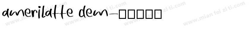 amerilatte dem字体转换
